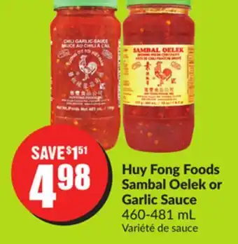 FreshCo Huy Fong Foods Sambal Oelek or Garlic Sauce 460-481 ml offer
