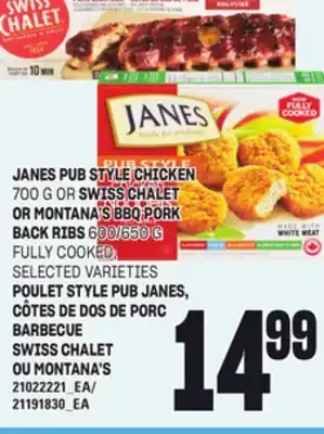 Independent Grocer JANES PUB STYLE CHICKEN 700 G OR SWISS CHALET OR MONTANA'S BBQ PORK BACK RIBS 600/650 G offer