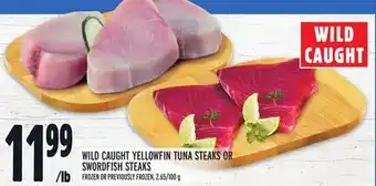 Metro WILD CAUGHT YELLOWFIN TUNA STEAKS OR SWORDFISH STEAKS offer