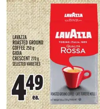 Metro LAVAZZA ROASTED GROUND COFFEE 250 G GIOIA CRESCENT 270 G offer