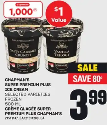 Independent City Market CRÈME GLACÉE SUPER PREMIUM PLUS CHAPMAN'S, 500 ML offer