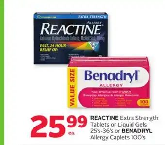 Rexall REACTINE Extra Strength Tablets or Liquid Gels 25's-36's or BENADRYL Allergy Caplets 100's offer