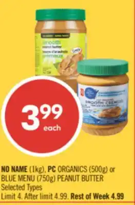 Shoppers Drug Mart NO NAME (1kg), PC ORGANICS (500g) or BLUE MENU (750g) PEANUT BUTTER offer