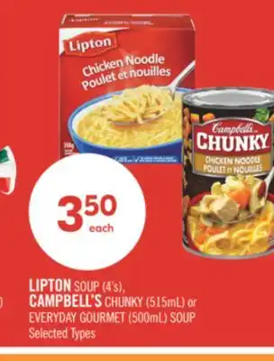 Shoppers Drug Mart LIPTON SOUP (4's), CAMPBELL'S CHUNKY (515mL) or EVERYDAY GOURMET (500mL) SOUP offer