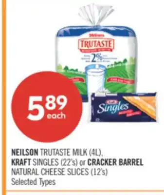 Shoppers Drug Mart NEILSON TRUTASTE MILK (4L), KRAFT SINGLES (22's) or CRACKER BARREL NATURAL CHEESE SLICES (12's) offer