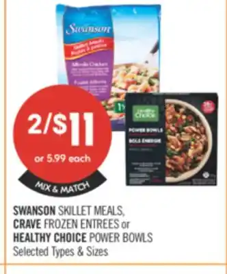 Shoppers Drug Mart SWANSON SKILLET MEALS, CRAVE FROZEN ENTREES or HEALTHY CHOICE POWER BOWLS offer
