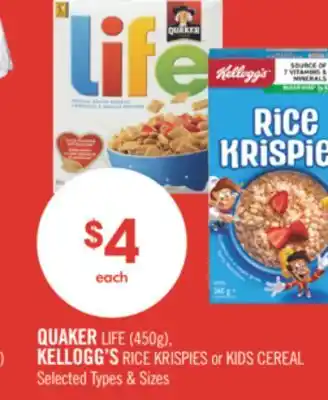 Shoppers Drug Mart QUAKER LIFE (450g), KELLOGG'S RICE KRISPIES OR KIDS CEREAL offer