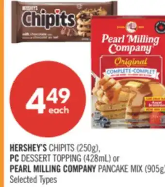 Shoppers Drug Mart HERSHEY'S CHIPITS (250g), PC DESSERT TOPPING (428mL) or PEARL MILLING COMPANY PANCAKE MIX (905g) offer