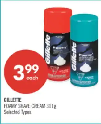 Shoppers Drug Mart GILLETTE FOAMY SHAVE CREAM offer