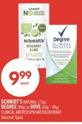Shoppers Drug Mart SCHMIDT'S NATURAL (75g), DEGREE (48g) or DOVE (45g - 48g) CLINICAL ANTIPERSPIRANT/DEODORANT offer
