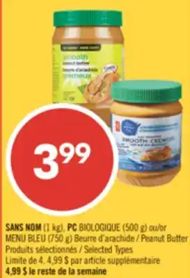 Pharmaprix NO NAME (1 kg), PC BIOLOGIQUE (500 g) or BLUE MENU (750 g) Beurre Peanut Butter offer