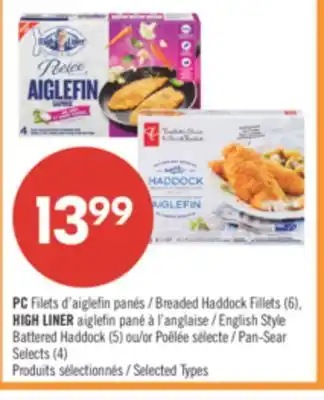 Pharmaprix PC Breaded Haddock Fillets (6), HIGH LINER English Style Battered Haddock (5) or Pan-Sear Selects (4) offer