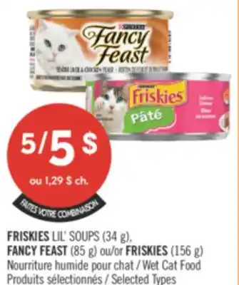 Pharmaprix FRISKIES LIL' SOUPS (34 g), FANCY FEAST (85 g) or FRISKIES (156 g) Wet Cat Food offer