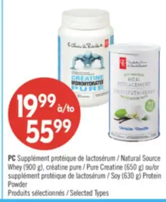 Pharmaprix PC Natural Source Whey (900 g), / Pure Creatine (650 g) ou/or Soy (630 g) Protein Powder offer