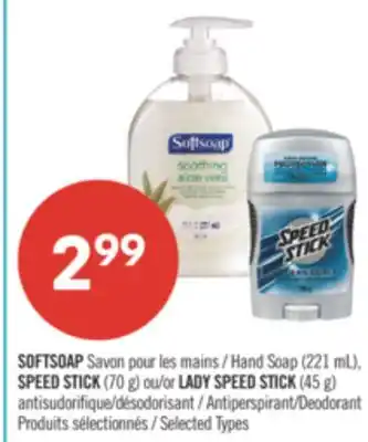 Pharmaprix SOFTSOAP Hand Soap (221 mL), SPEED STICK (70 g) or LADY SPEED STICK (45 g) Antiperspirant/Deodorant offer