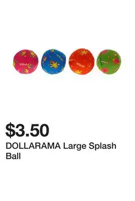 Dollarama DOLLARAMA Large Splash Ball offer