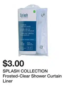 Dollarama SPLASH COLLECTION Frosted-Clear Shower Curtain Liner offer