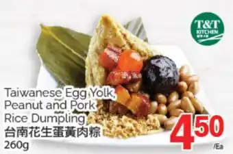 T&T Supermarket TAIWANESE EGG YOLK, PEANUT AND PORK RICE DUMPLING, 260g offer