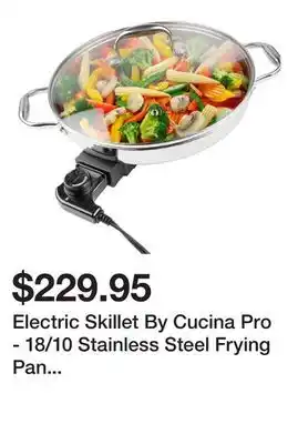 Newegg Electric Skillet By Cucina Pro - 18/10 Stainless Steel Frying Pan with Tempered Glass Lid and Handles, 12 Round, Adjustable T offer