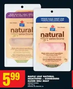 MAPLE LEAF NATURAL SELECTIONS or SCHNEIDERS SLICED DELI MEAT
