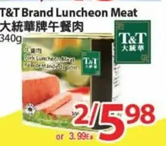 T&T Supermarket T&T Brand Luncheon Meat offer