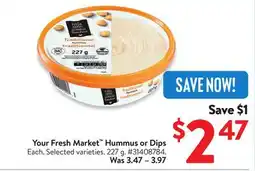 Walmart Your Fresh Market Hummus or Dips offer