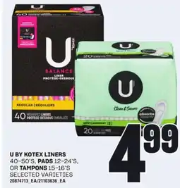 Loblaws U BY KOTEX LINERS, 40-50'S, PADS, 12-24'S, OR TAMPONS, 15-16'S offer