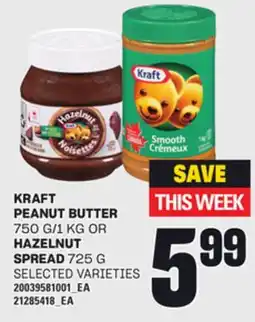 Loblaws KRAFT PEANUT BUTTER 750 G/1 KG OR HAZELNUT SPREAD 725 G offer