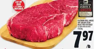Metro PLATINUM GRILL ANGUS TOP SIRLOIN STEAK VALUE PACK OR ROAST offer