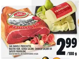 Metro SAN DANIELE PROSCIUTTO, MASTRO HAM, GENOA SALAMI, CHORIZO SALAMI OR SAPUTO PROVOLONE offer