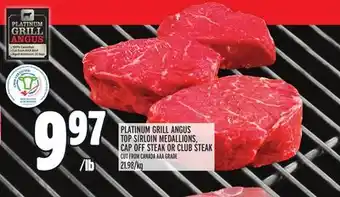 Metro PLATINUM GRILL ANGUS TOP SIRLOIN MEDALLIONS, CAP OFF STEAK OR CLUB STEAK offer