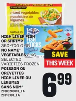 Independent Grocer HIGH LINER FISH OR SHRIMP 350-700 G OR NO NAME VEGETABLES 2 KG offer