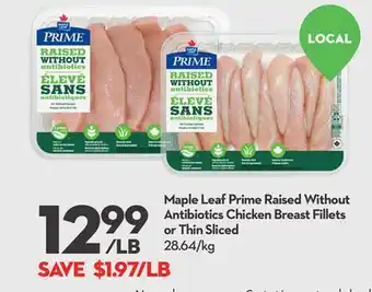 Longo's Maple Leaf Prime Raised Without Antibiotics Chicken Breast Fillets or Thin Sliced offer