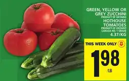 Food Basics GREEN, YELLOW OR GREY ZUCCHINI or HOTHOUSE TOMATOES offer