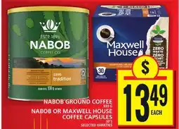 Food Basics NABOB GROUND COFFEE or NABOB OR MAXWELL HOUSE COFFEE CAPSULES offer