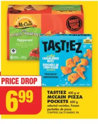 No Frills TAST!EZ, 400 g or MCCAIN PIZZA POCKETS, 600 g offer