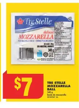 No Frills TRE STELLE MOZZARELLA BALL, 340 g offer
