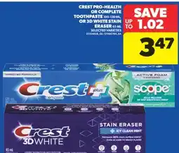 Real Canadian Superstore CREST PRO-HEALTH OR COMPLETE TOOTHPASTE 100-130 ML, OR 3D WHITE STAIN ERASER 65 ML offer