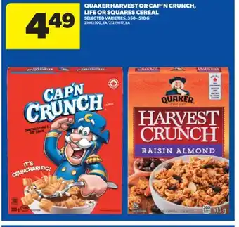 Real Canadian Superstore QUAKER HARVEST OR CAP'N CRUNCH, LIFE OR SQUARES CEREAL, 350-510 G offer