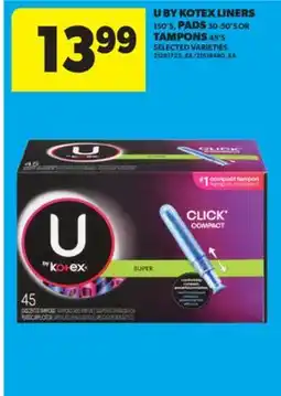Real Canadian Superstore U BY KOTEX LINERS 150' S, PADS 30-50' S OR TAMPONS 45' S offer