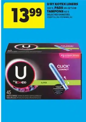 Real Canadian Superstore U BY KOTEX LINERS 150' S, PADS 30-50' S OR TAMPONS 45' S offer