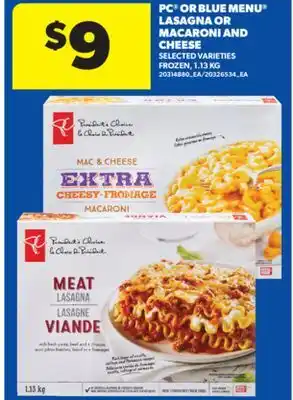 Real Canadian Superstore PC OR BLUE MENU LASAGNA OR MACARONI AND CHEESE, 1.13 KG offer