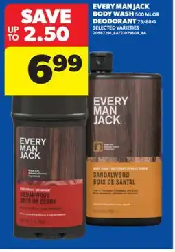 Real Canadian Superstore EVERY MAN JACK BODY WASH, 500 ML OR DEODORANT, 73/88 G offer