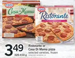 Fortinos DR. OETKER RISTORANTE OR CASA DI MAMA PIZZA, 320-410 g offer