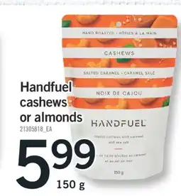Fortinos HANDFUEL CASHEWS OR ALMONDS offer