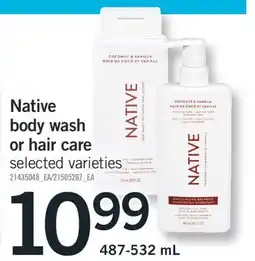 Fortinos NATIVE BODY WASH OR HAIR CARE, 487-532 mL offer