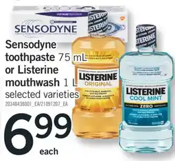 Fortinos SENSODYNE TOOTHPASTE 75 ML OR LISTERINE MOUTHWASH 1 L offer