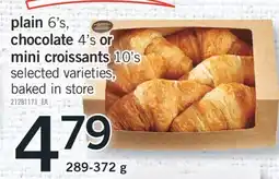 Fortinos PLAIN 6'S, CHOCOLATE 4'S OR MINI CROISSANTS 10'S, 289-372 G offer