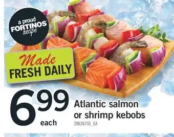 Fortinos ATLANTIC SALMON SHRIMP KEBOBS offer