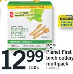 Fortinos PC PLANET FIRST BIRCH CUTLERY 150's offer